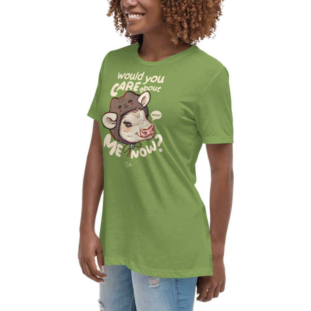 Would You Care About Me Now? Cow Relax Women's* Tee
