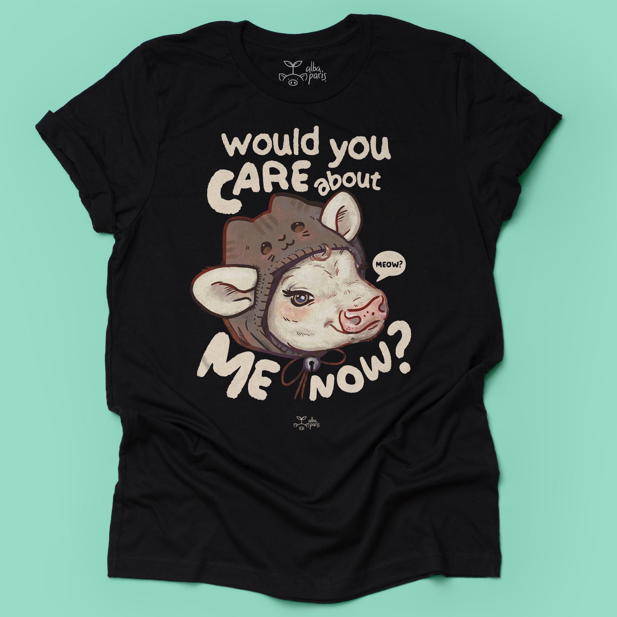 Would You Care About Me Now? Cow Unisex Tee