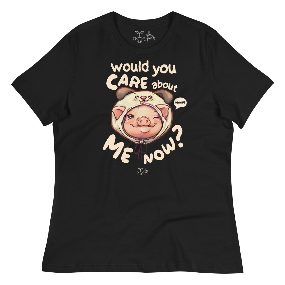 Would You Care About Me Now? Pig Relax Women's* Tee