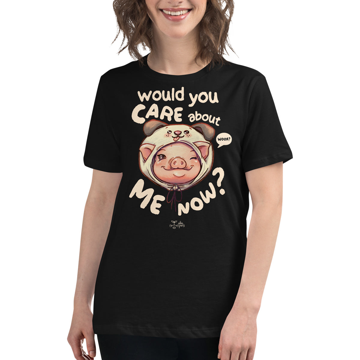 Would You Care About Me Now? Pig Relax Women's* Tee