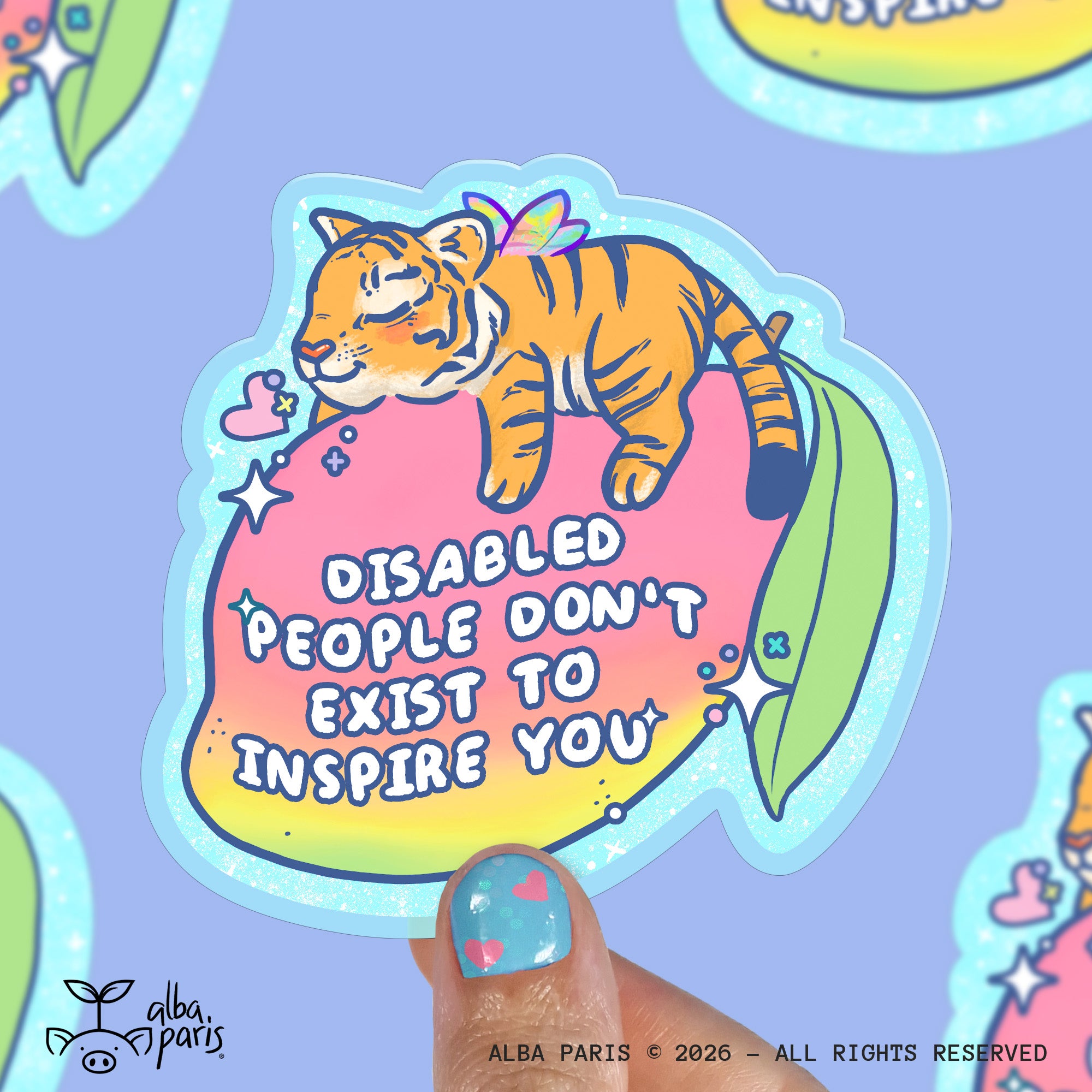 Disabled People Don't Exist To Inspire You Sticker
