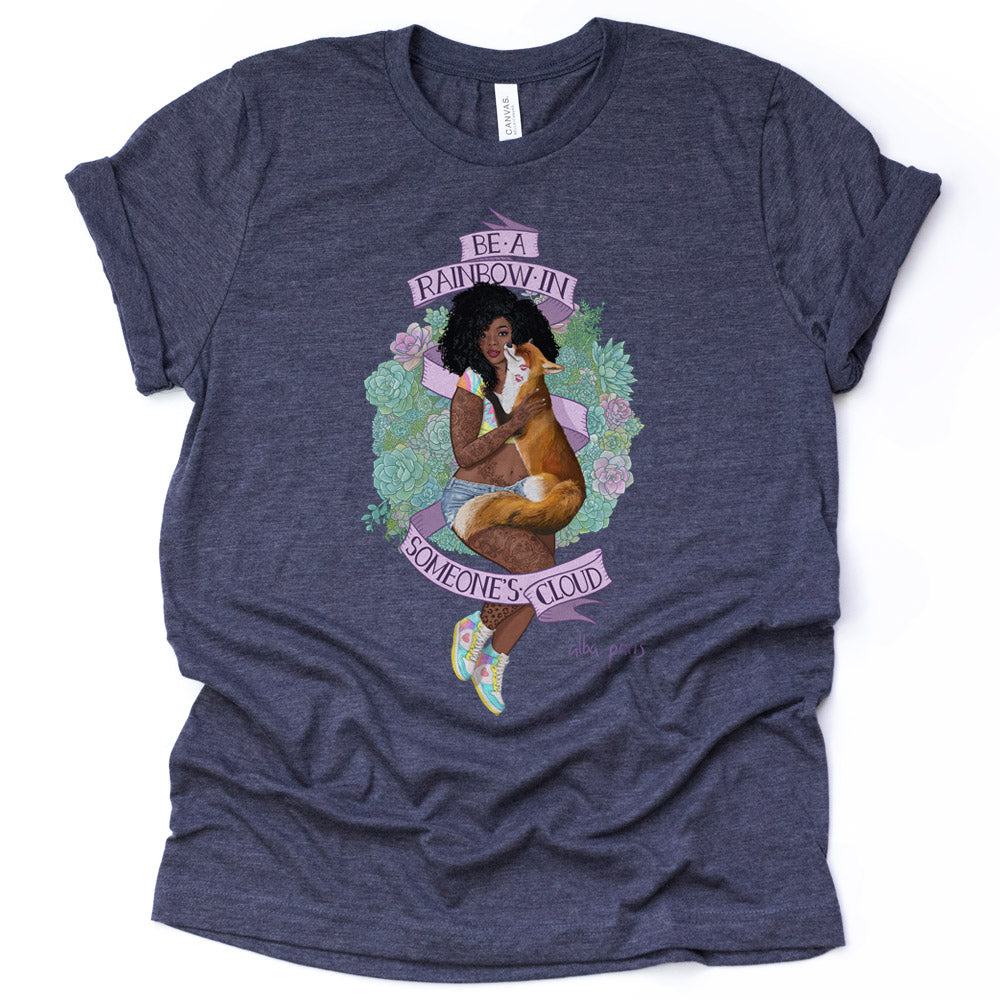 Be A Rainbow In Someone's Cloud Unisex Tee
