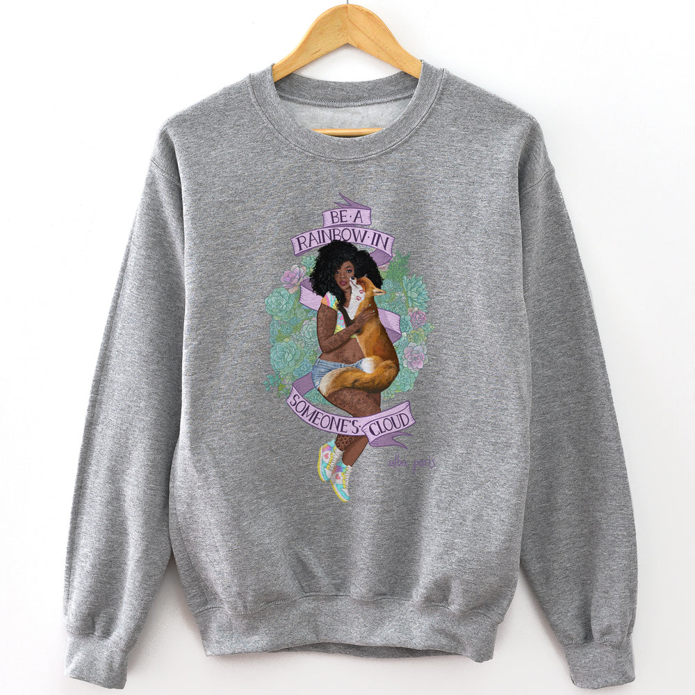 Be A Rainbow In Someone's Cloud Crewneck Sweatshirt