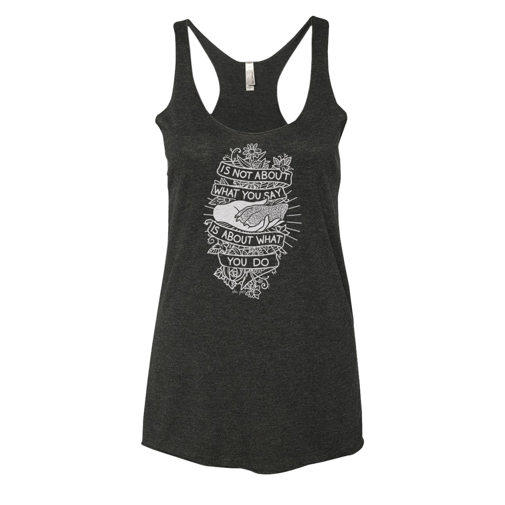 Is About What You Do Tank Top