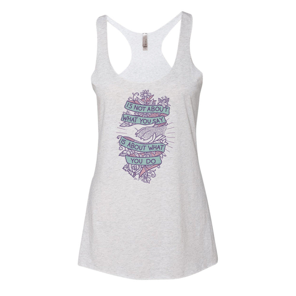 Is About What You Do Tank Top